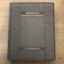 Manners and Customs of Mankind: Third Volume By J.A. Hammerton