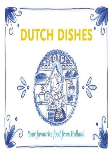 Dutch dishes your favourite - dishes:,
