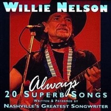 Willie Nelson : Always: 20 Superb Songs CD Highly Rated eBay Seller Great Prices
