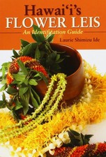 Hawaii's Flower Leis: An Identification Guide-Ide, Laurie Shimiz