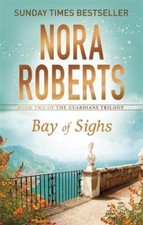 Bay of Sighs (Guardians Trilogy) By Nora Roberts. 9780349407869