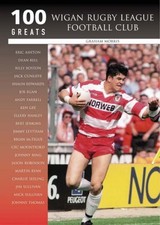 Wigan Rugby League Football Club: 100 Greats (Archive Photograph