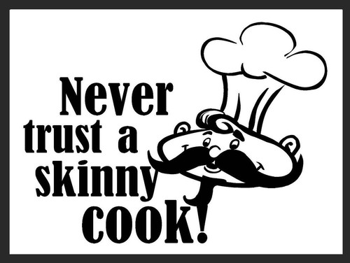 Never trust skinny cook - trust, a