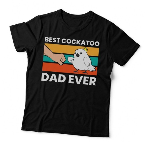 Best cockatoo dad ever - best,