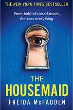The Housemaid: An absolutely addictive psychological thriller with a jaw-droppin