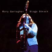 Rory Gallagher : Stage Struck