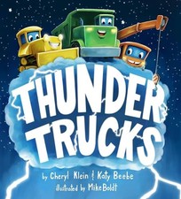 Thunder Trucks by Cheryl Klein