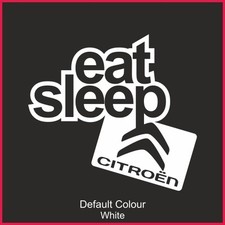 Eat Sleep Citroen Decal