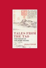 Tales from the Tao: The Wisdom of the Taoist Masters By Solala Towler,John Clea