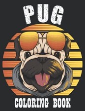 Pug Coloring Book A Dog Fun and Beautiful Pages for Stress Relieving Unique ...