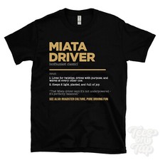 Miata Driver T-Shirt - Funny