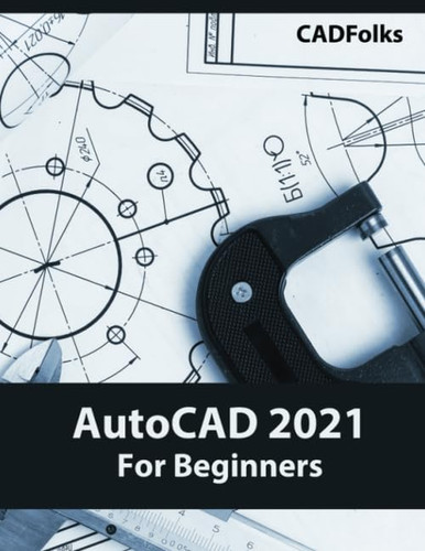 Autocad 2021 for - , beginners