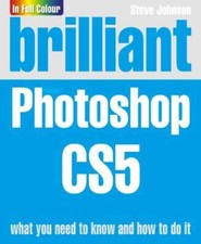 Brilliant Photoshop CS5 by Johnson, Mr Steve Paperback Book The Cheap Fast Free