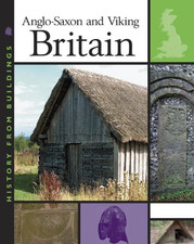 History from Buildings: Anglo-Saxon and Viking Britain - Children's Books, Ha...