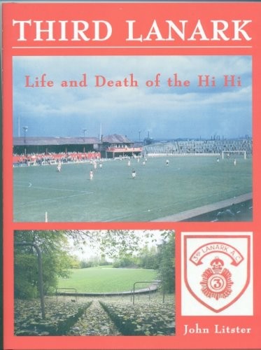Third lanark life and death - lanark,