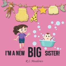 I'm a New BIG Sister! (Life With Little Ones) by Meadows, R L Book The Cheap