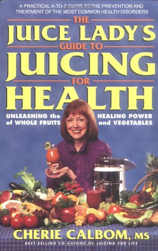 The juice lady guide to - juice,