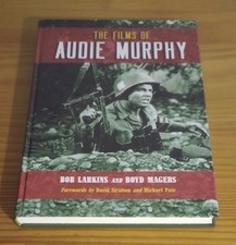 The Films Of Audie Murphy (Bob Larkins & Boyd Magers)