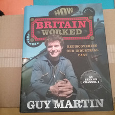 How Britain Worked By Guy Martin