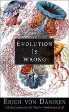 Erich von Däniken Evolution Is Wrong (Paperback) Erich von Daniken Library