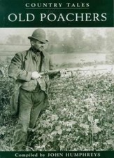 Old Poachers (Country Tales),John Humphreys
