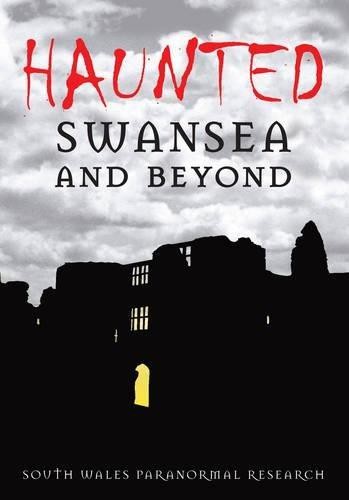 Haunted swansea and beyond - swansea,