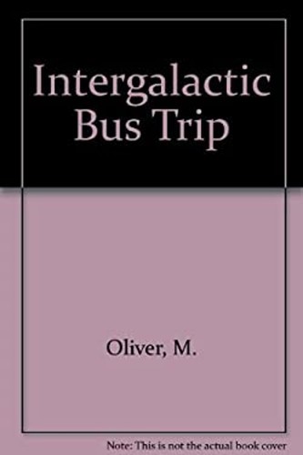 The intergalactic bus - the, trip