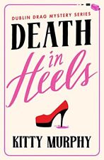 Death in Heels: 1 (Dublin Drag Mysteries) By Kitty Murphy