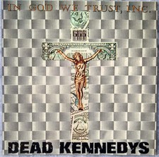 Dead Kennedys - In God We