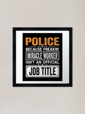 Police because freaking - because,
