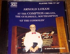 ARNOLD LOXAM - At The Consoles CD Ossett Compton Organ Music
