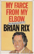 My Farce from My Elbow - Rix, Brian