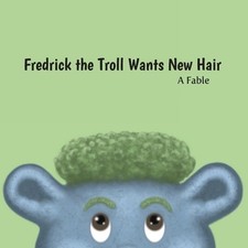 Fredrick the Troll Wants New