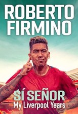 SÍ SEÑOR: My Liverpool Years - THE ..., Firmino, Robert