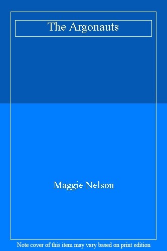 The argonauts maggie - argonauts,maggie, nelson
