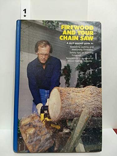 Firewood and your chain saw - your, by