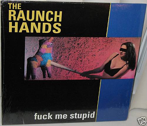 Raunch hands fuck stupid lp - hands, me