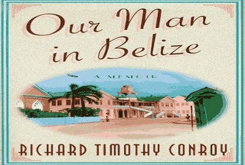 Our man belize a memoir - a,
