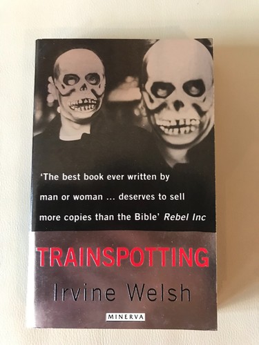 Trainspotting irving welsh - trainspotting, by