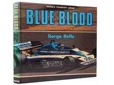 Blue Blood: A History of Grand Prix Racing Cars in France - Serge Bellu