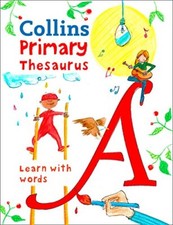Primary Thesaurus: Illustrated thesaurus for ages 7+ (Collins Pr