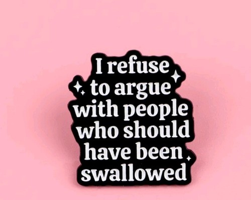 Refuse argue with - i, to