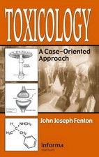 Toxicology: A Case-Oriented Approach - Fenton, John Joseph