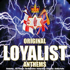 *NEW ORIGINAL LOYALIST ANTHEMS CD