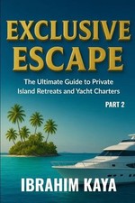 Exclusive Escape: The Ultimate