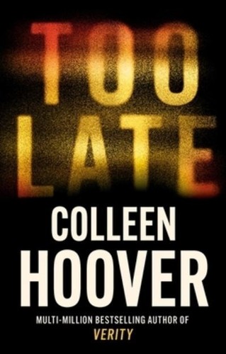 Too late colleen hoover - late,