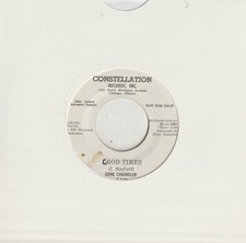 NORTHERN SOUL-GENE CHANDLER-GOOD TIMES-CONSTELLATION-***DEMO***-***NICE COPY***