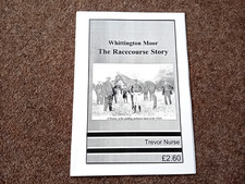 WHITTINGTON MOOR THE RACECOURSE STORY 2007 CHESTERFIELD DERBYSHIRE HISTORY