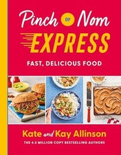 Pinch of Nom Express: Fast, Deliciou..., Allinson, Kate