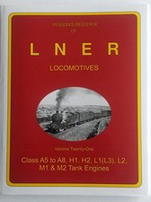 Yeadon's Register of L N E R Locomotives: Vol. ... by Yeadon, Willie B. Hardback